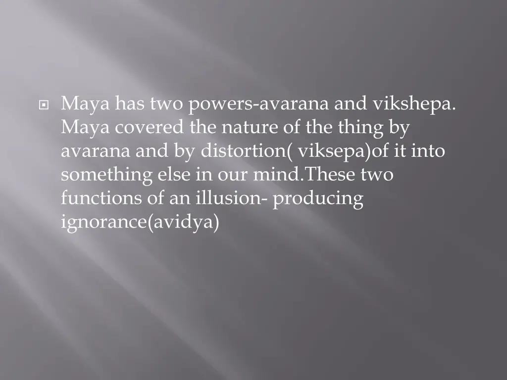 maya has two powers avarana and vikshepa maya