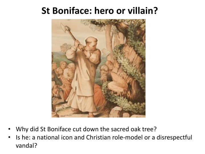 st boniface hero or villain