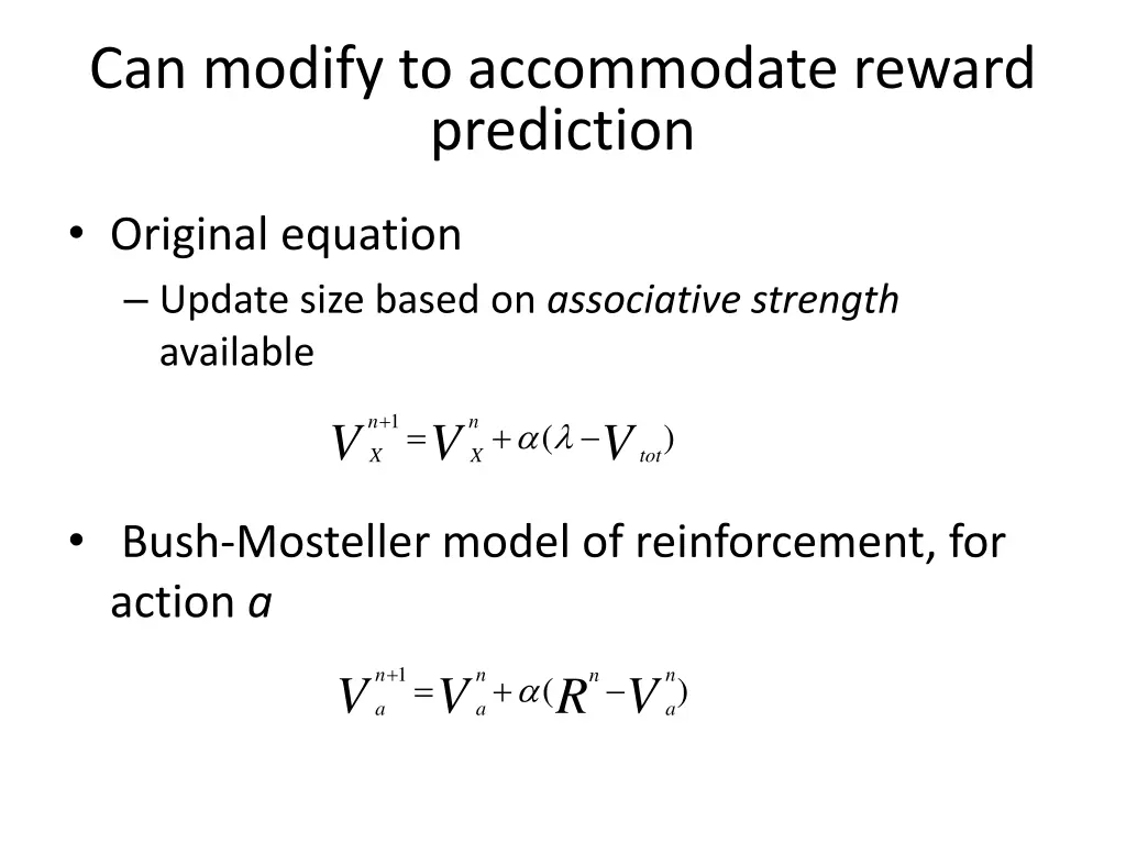 can modify to accommodate reward prediction