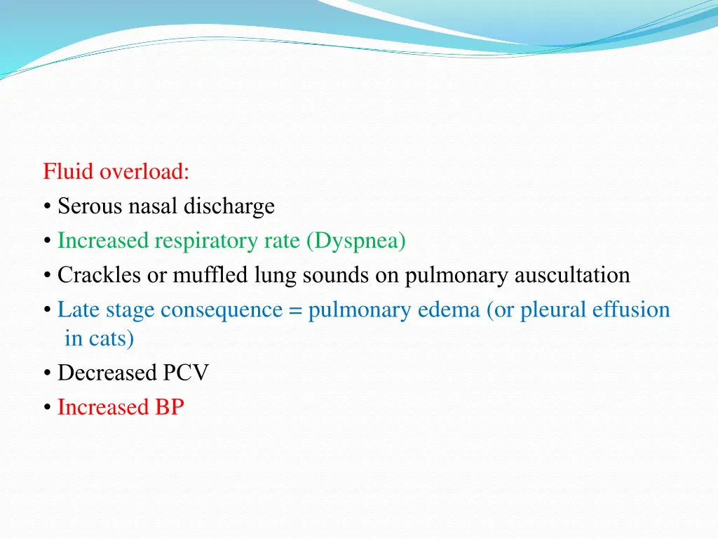 fluid overload serous nasal discharge increased