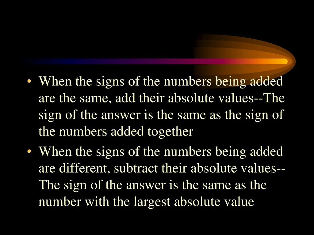 when the signs of the numbers being added