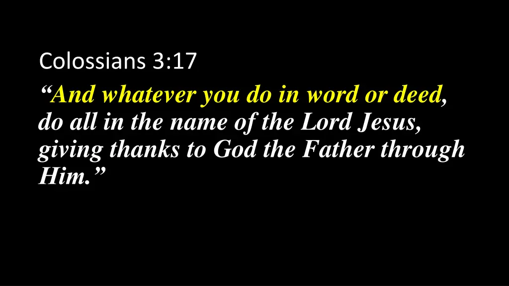 colossians 3 17 and whatever you do in word 1