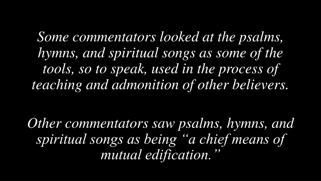 some commentators looked at the psalms hymns 1