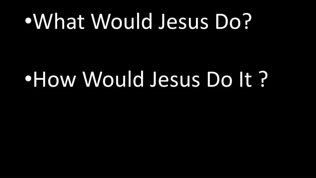 what would jesus do 1