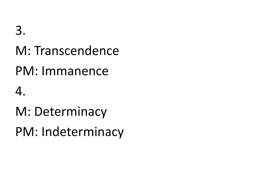 3 m transcendence pm immanence 4 m determinacy