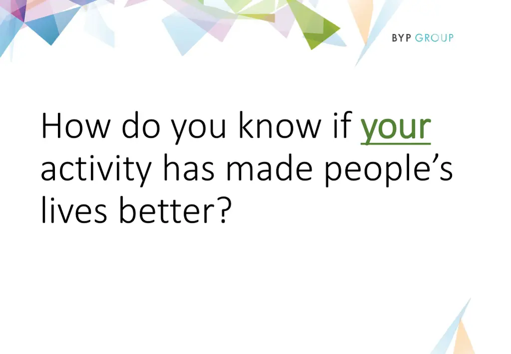 how do you know if your activity has made people