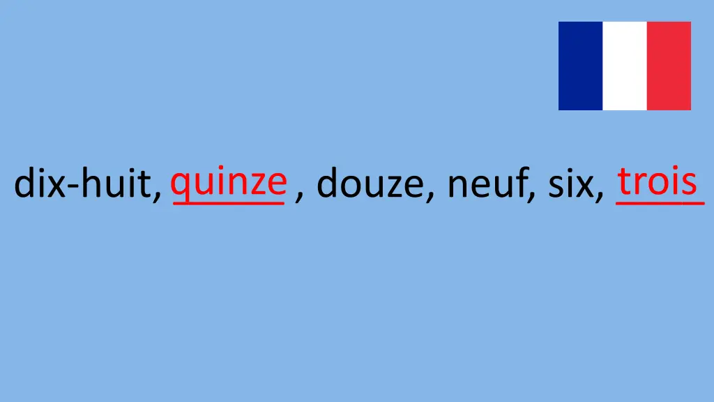 dix huit douze neuf six quinze