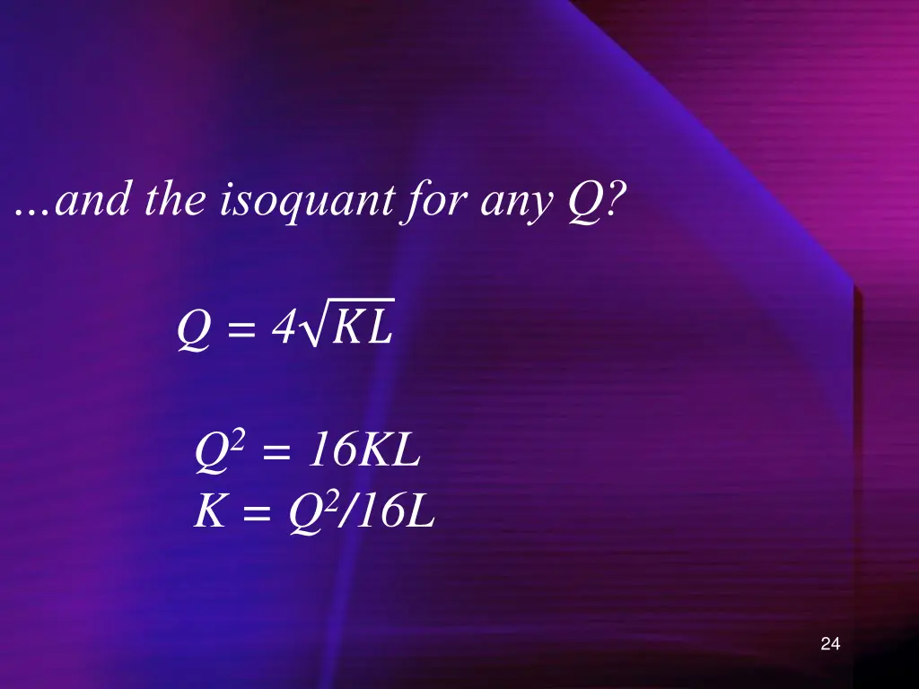 and the isoquant for any q