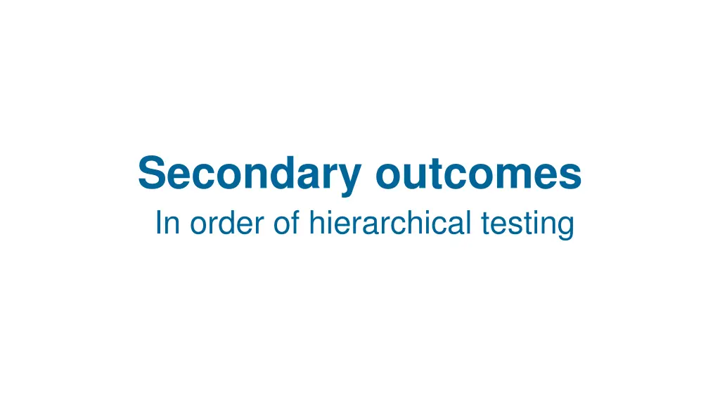 secondary outcomes in order of hierarchical