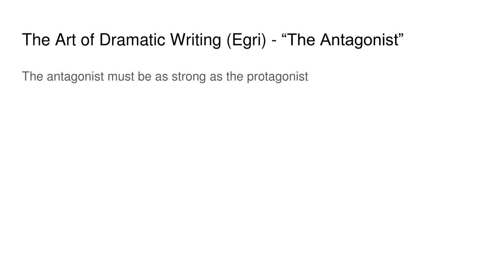 the art of dramatic writing egri the antagonist