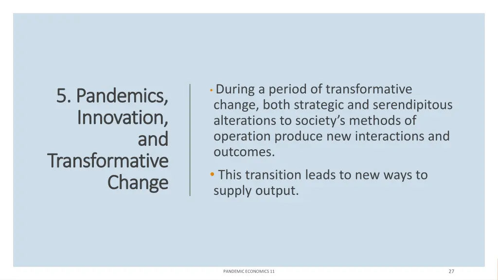 during a period of transformative change both