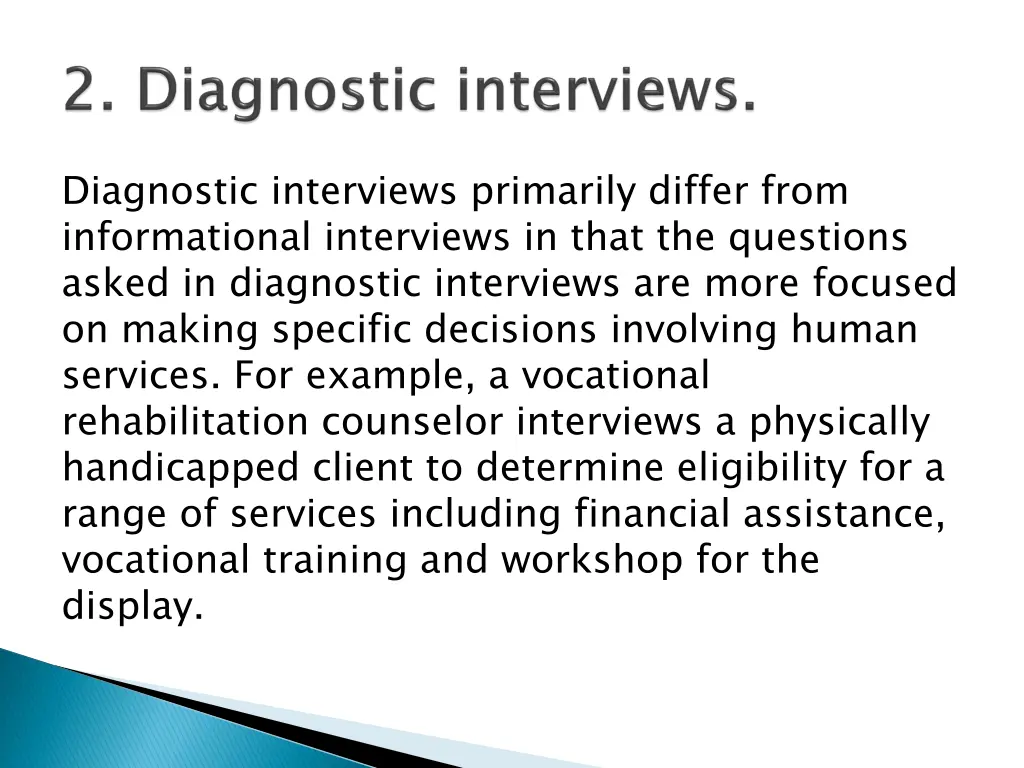 diagnostic interviews primarily differ from