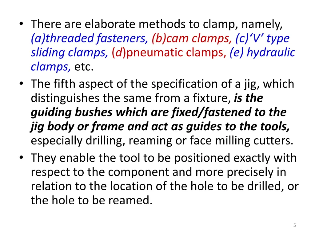 there are elaborate methods to clamp namely