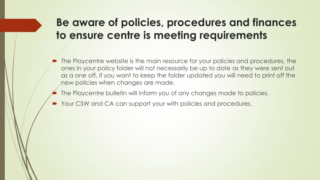 be aware of policies procedures and finances