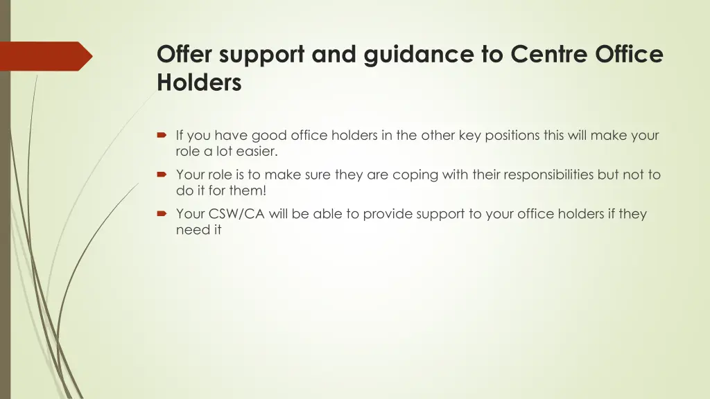 offer support and guidance to centre office