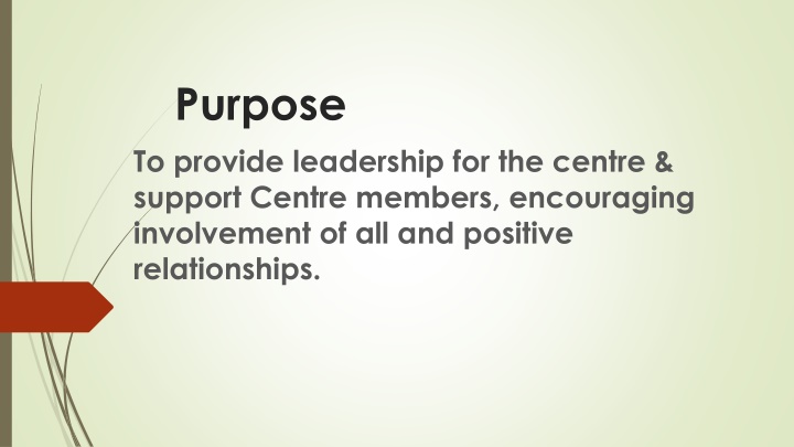 purpose to provide leadership for the centre