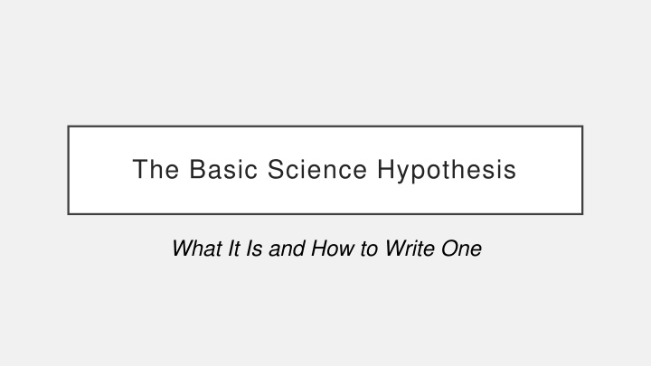 the basic science hypothesis