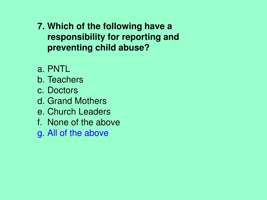 7 which of the following have a responsibility