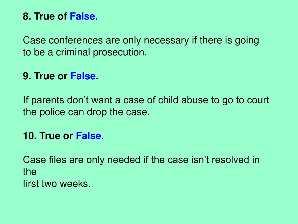 8 true of false