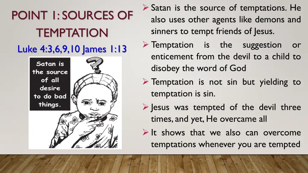 satan is the source of temptations he also uses