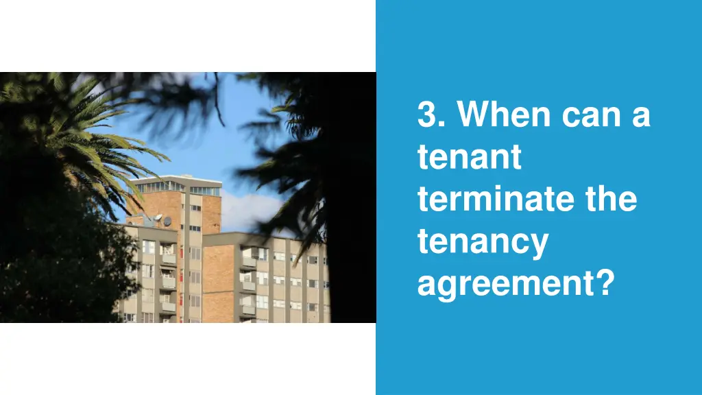 3 when can a tenant terminate the tenancy