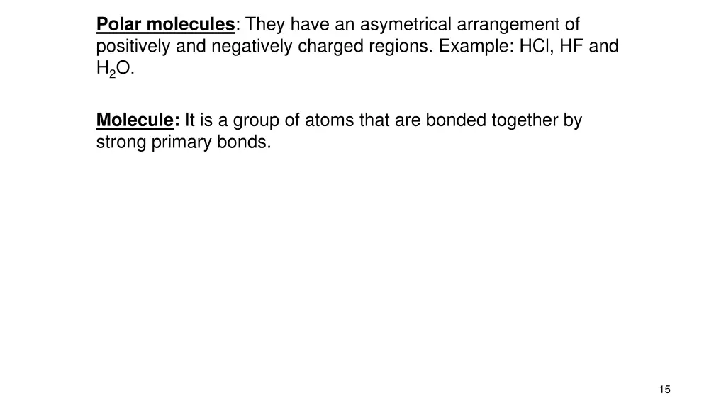 polar molecules they have an asymetrical