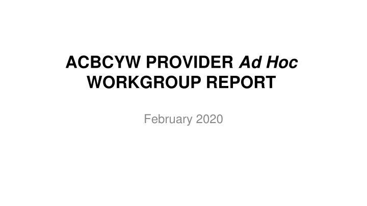 acbcyw provider ad hoc workgroup report