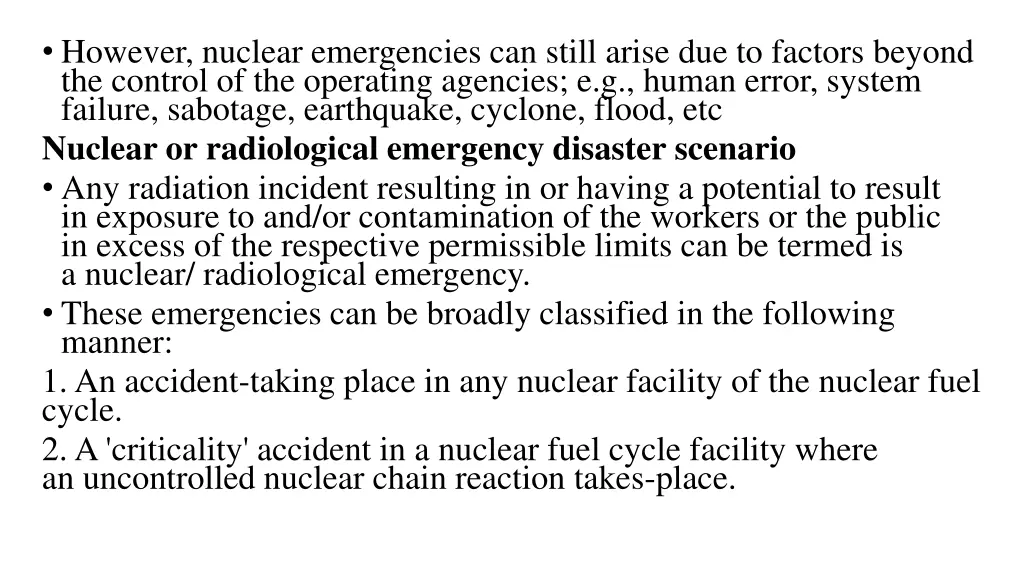 however nuclear emergencies can still arise