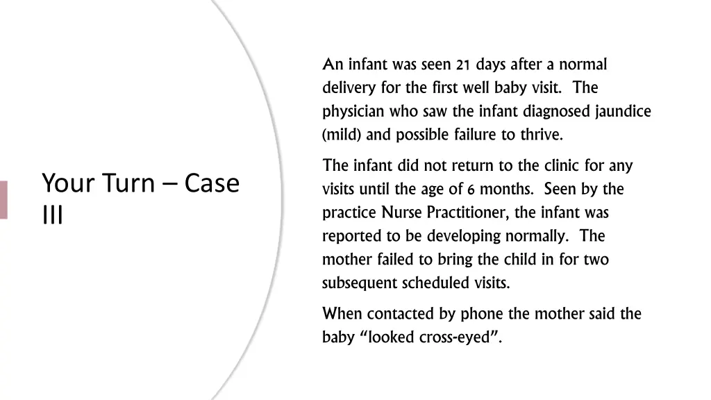 an infant was seen 21 days after a normal