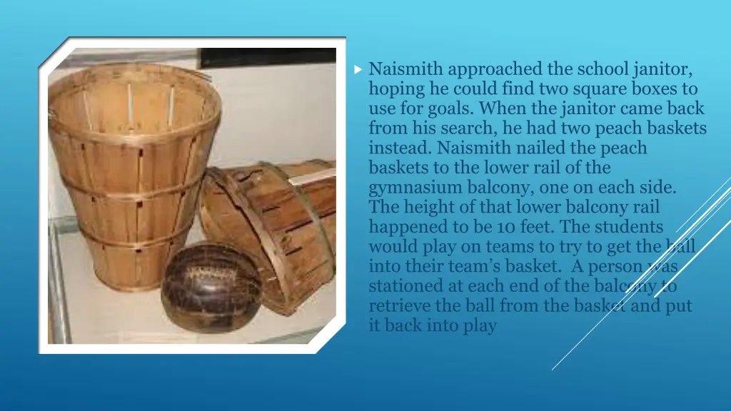 naismith approached the school janitor hoping