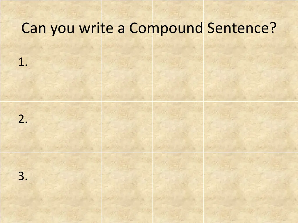 can you write a compound sentence