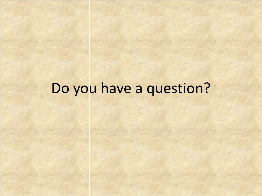 do you have a question