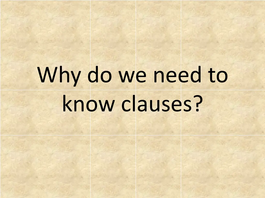 why do we need to know clauses