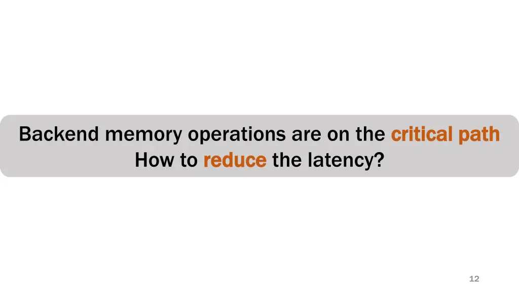 backend memory operations are on the critical