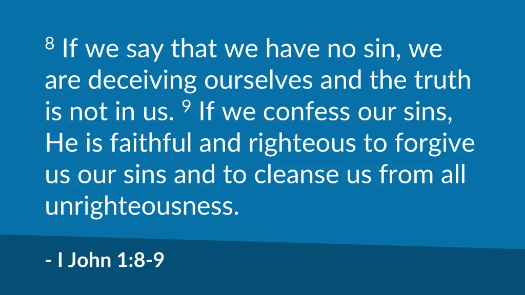 8 if we say that we have no sin we are deceiving