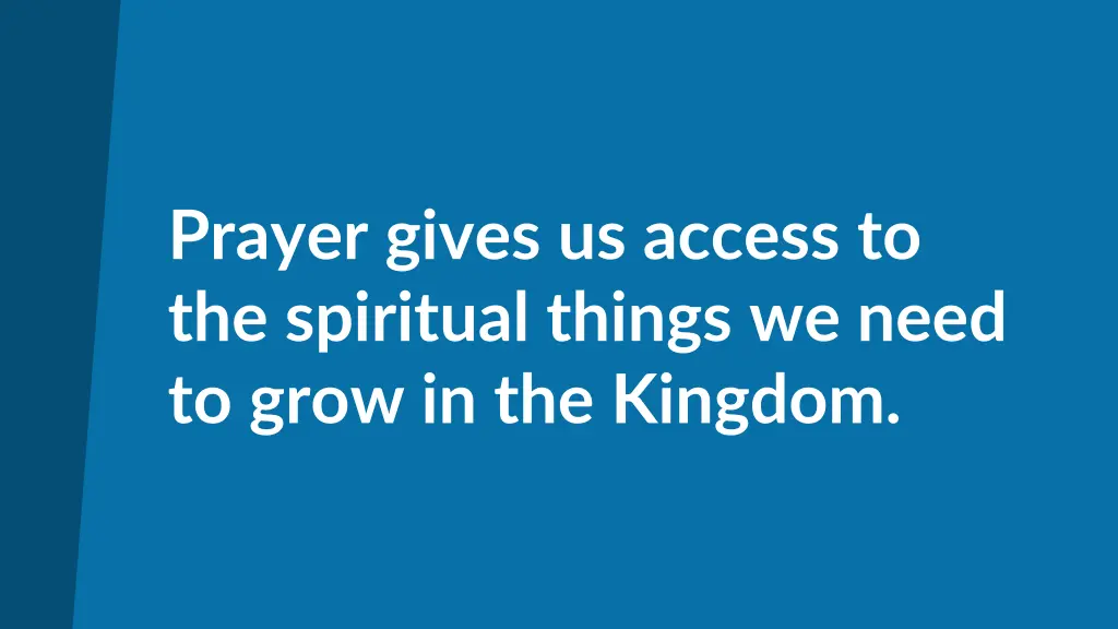 prayer gives us access to the spiritual things