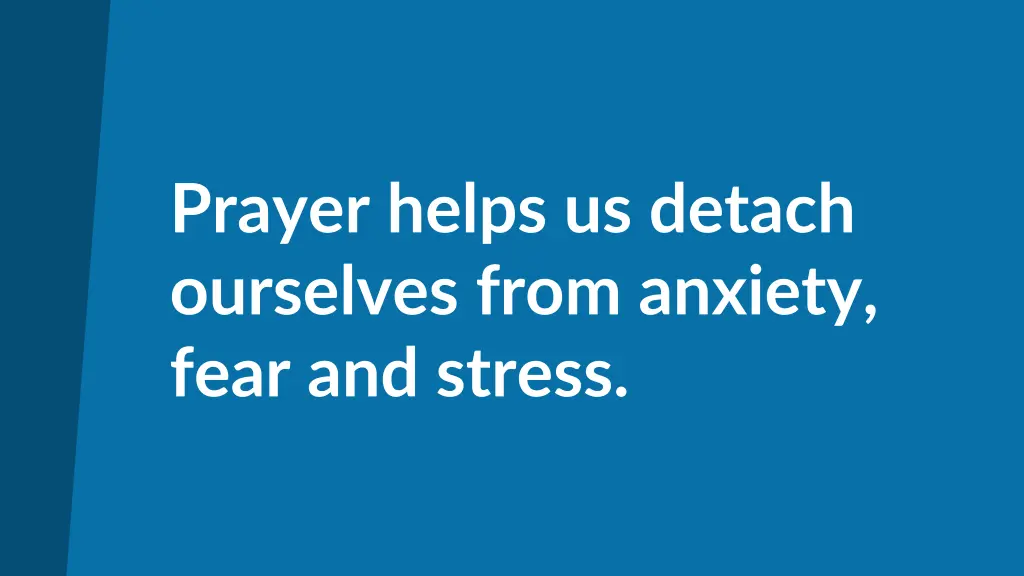 prayer helps us detach ourselves from anxiety