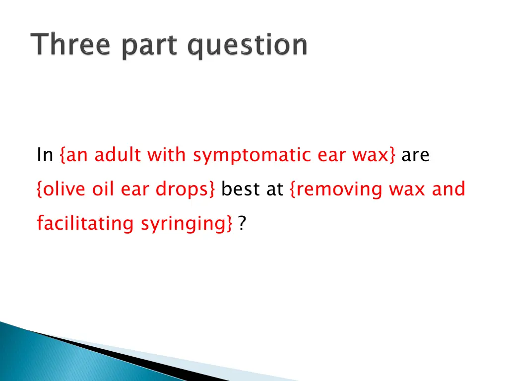 in an adult with symptomatic ear wax are olive