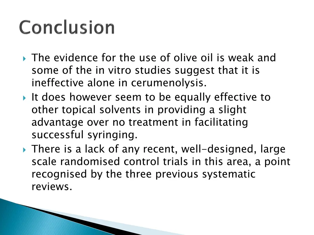 the evidence for the use of olive oil is weak