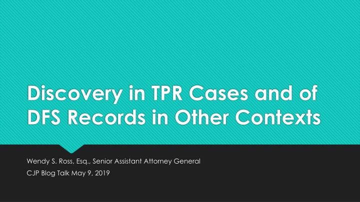 discovery in tpr cases and of dfs records