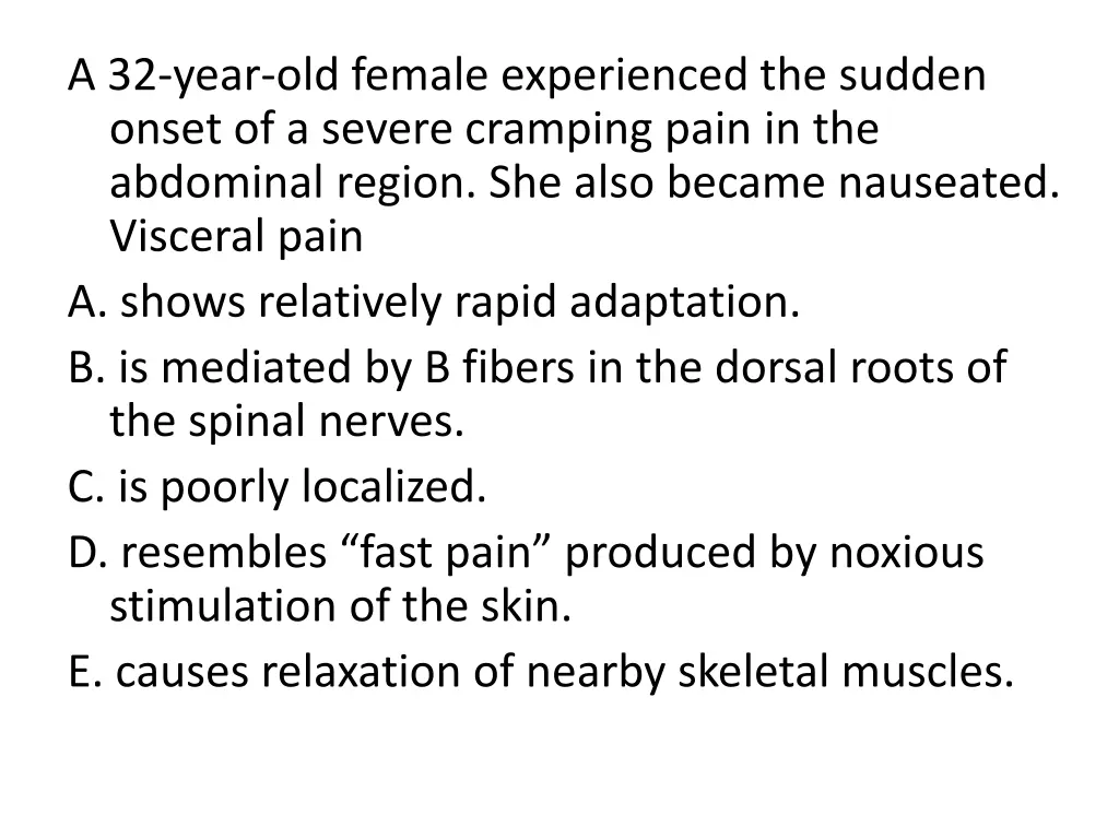 a 32 year old female experienced the sudden onset