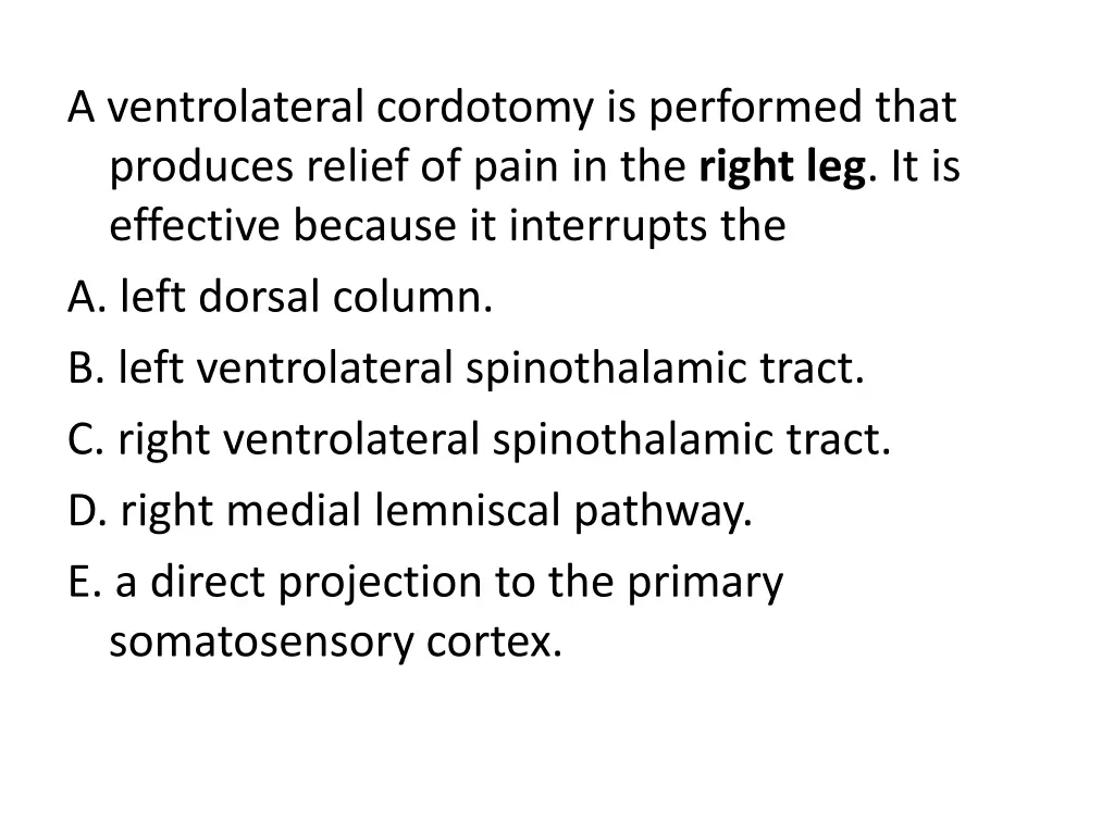 a ventrolateral cordotomy is performed that