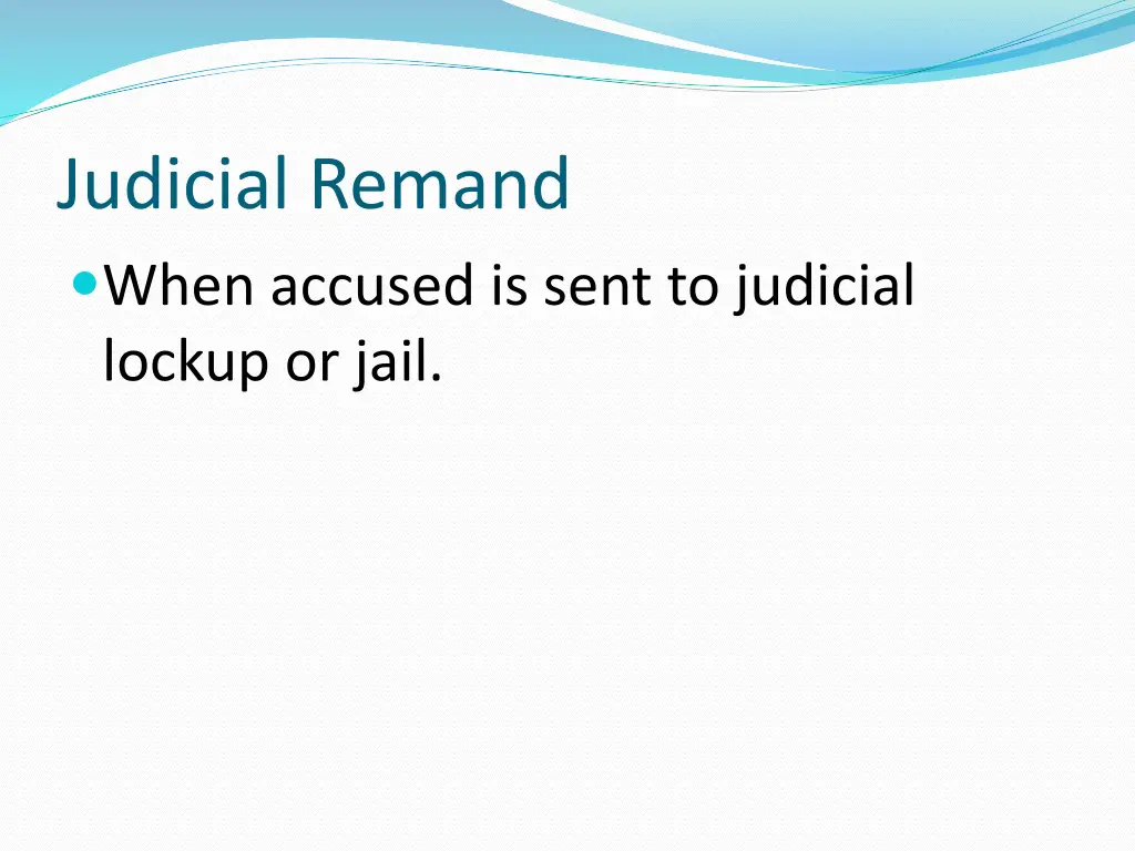 judicial remand when accused is sent to judicial