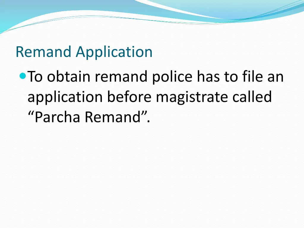 remand application to obtain remand police