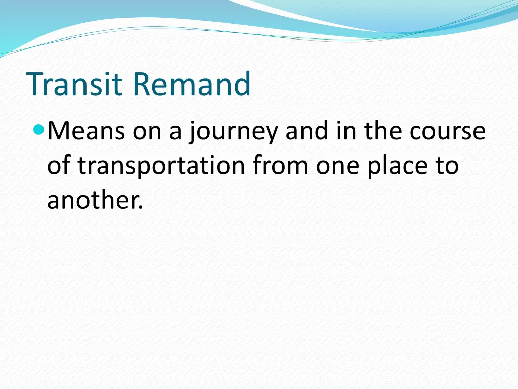 transit remand means on a journey