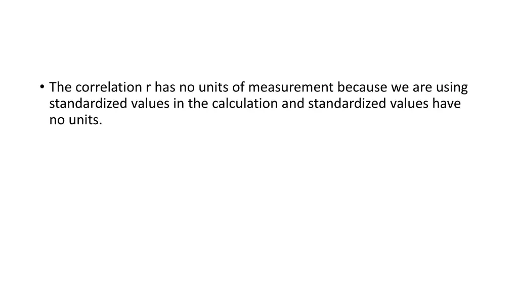 the correlation r has no units of measurement