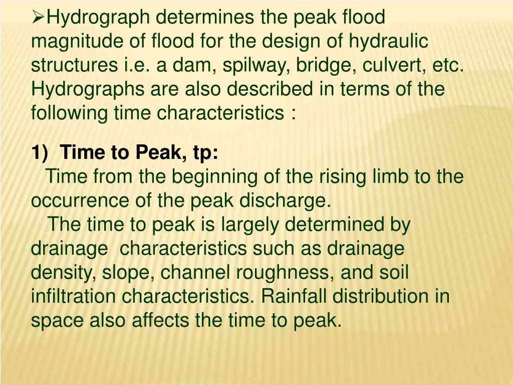 hydrograph determines the peak flood magnitude