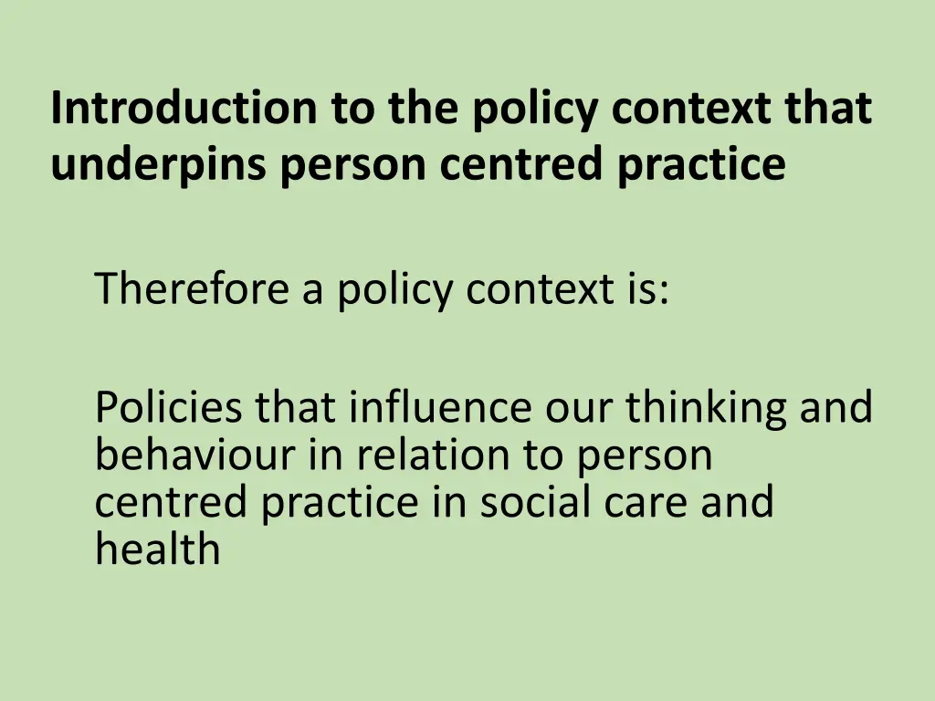 introduction to the policy context that underpins 1