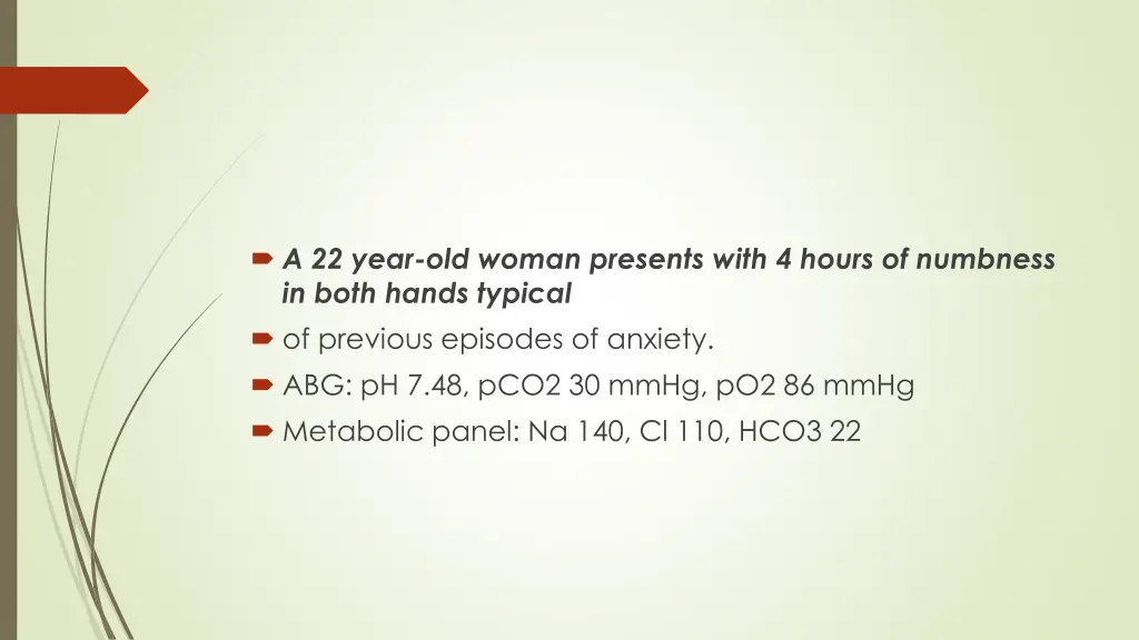 a 22 year old woman presents with 4 hours