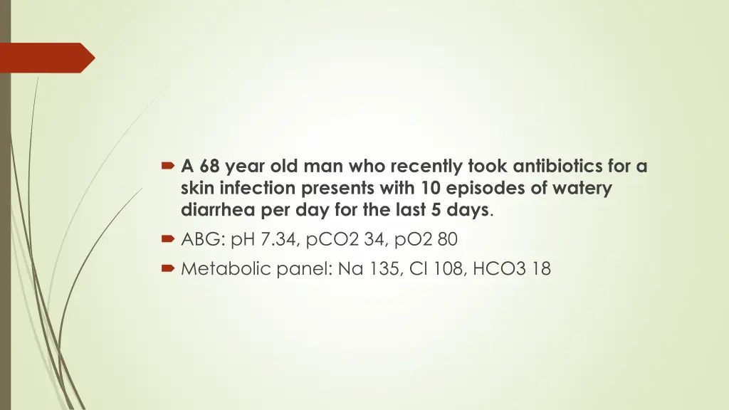 a 68 year old man who recently took antibiotics